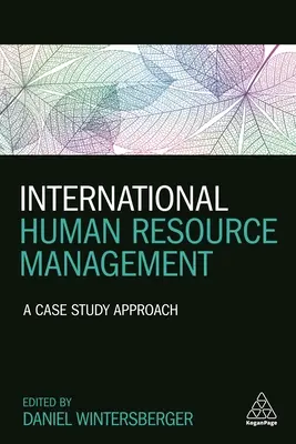 Medzinárodný manažment ľudských zdrojov: A Case Study Approach - International Human Resource Management: A Case Study Approach