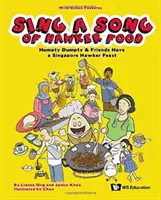 Zaspievajte si pieseň o jedlách Hawker Food: Humpty Dumpty a jeho priatelia majú singapurské hody Hawker - Sing a Song of Hawker Food: Humpty Dumpty & Friends Have a Singapore Hawker Feast