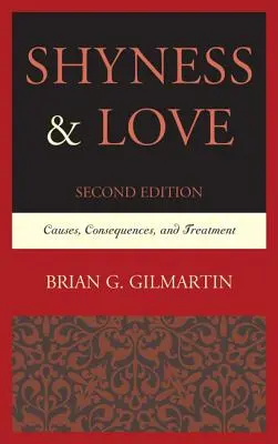 Plachosť a láska: Vydanie: Príčiny, dôsledky a liečba - Shyness & Love: Causes, Consequences, and Treatment, 2nd Edition