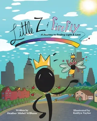 Malý Z a Svetluška Cesta za svetlom a láskou - Little Z and Firefly A Journey to Finding Light and Love
