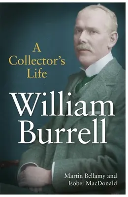 William Burrell: Život zberateľa - William Burrell: A Collector's Life