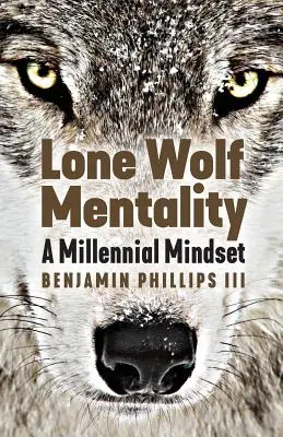 Mentalita osamelého vlka: Myslenie mileniálov - Lone Wolf Mentality: A Millennial Mindset