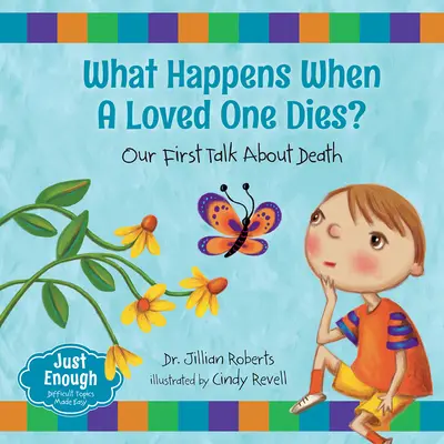 Čo sa stane, keď zomrie milovaný človek? Naše prvé rozhovory o smrti - What Happens When a Loved One Dies?: Our First Talk about Death