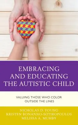 Prijímanie a vzdelávanie autistického dieťaťa: Oceňovanie tých, ktorí sa vymykajú z radu - Embracing and Educating the Autistic Child: Valuing Those Who Color Outside the Lines