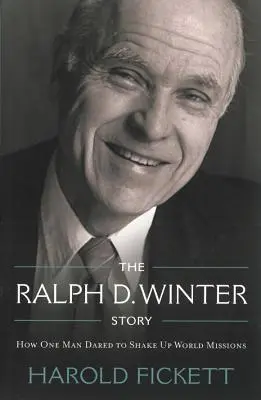 Príbeh Ralpha D. Wintera: Ako sa jeden muž odvážil otriasť svetovými misiami - The Ralph D. Winter Story: How One Man Dared to Shake Up World Missions