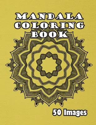 Mandala Coloring Book: 50 obrázkov - Mandala Coloring Book: 50 Images