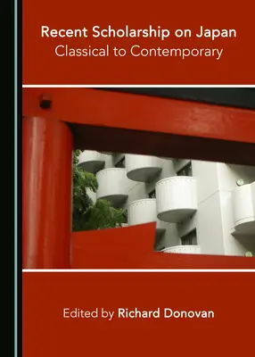 Nedávne vedecké štúdie o Japonsku: Klasické až po súčasné - Recent Scholarship on Japan: Classical to Contemporary