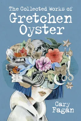 Súborné dielo Gretchen Oysterovej - The Collected Works of Gretchen Oyster