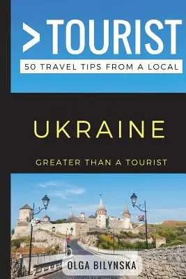 Viac ako turista - Ukrajina: 50 cestovateľských tipov od miestnych - Greater Than a Tourist - Ukraine: 50 Travel Tips from a Local