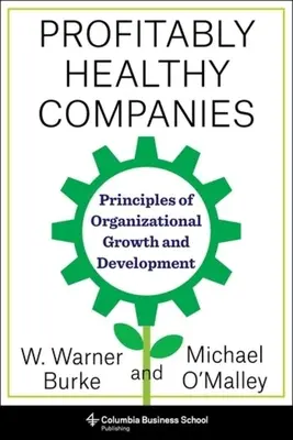 Ziskovo zdravé spoločnosti: Princípy organizačného rastu a rozvoja - Profitably Healthy Companies: Principles of Organizational Growth and Development