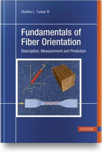 Základy orientácie vo vláknach: Opis, meranie a predpovedanie - Fundamentals of Fiber Orientation: Description, Measurement and Prediction