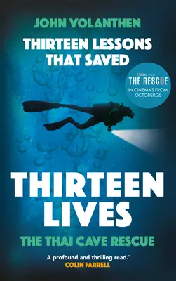 Trinásť lekcií, ktoré zachránili trinásť životov: Záchrana v thajskej jaskyni - odvážna misia v dokumentárnom filme nominovanom na cenu Bafta - Thirteen Lessons That Saved Thirteen Lives: The Thai Cave Rescue - The Daring Mission in the Bafta Nominated Documentary the Rescue