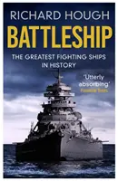 Bitevná loď - Najväčšie bojové lode v dejinách - Battleship - The Greatest Fighting Ships in History