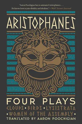 Aristofanes: Štyri hry: Mraky, Vtáci, Lysistrata, Ženy zo zhromaždenia - Aristophanes: Four Plays: Clouds, Birds, Lysistrata, Women of the Assembly