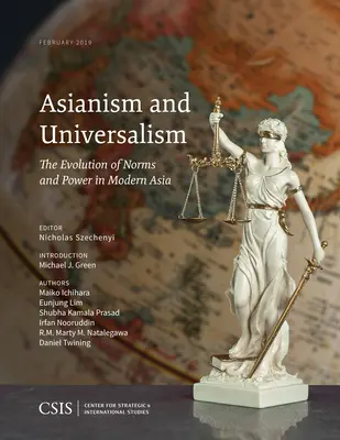 Ázijstvo a univerzalizmus: Vývoj noriem a moci v modernej Ázii - Asianism and Universalism: The Evolution of Norms and Power in Modern Asia