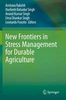 Nové hranice v riadení stresu pre trvalé poľnohospodárstvo - New Frontiers in Stress Management for Durable Agriculture