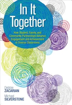 Spoločne v tom: Ako partnerstvá medzi študentmi, rodinou a komunitou podporujú angažovanosť a úspechy v rôznorodých triedach - In It Together: How Student, Family, and Community Partnerships Advance Engagement and Achievement in Diverse Classrooms