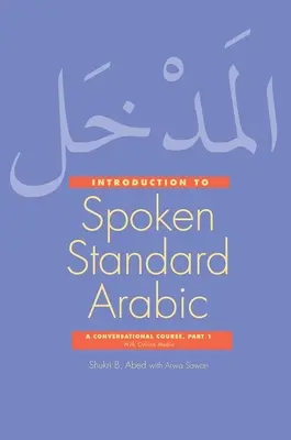 Úvod do hovorenej štandardnej arabčiny - konverzačný kurz s online médiami, 1. časť - Introduction to Spoken Standard Arabic - A Conversational Course with Online Media, Part 1