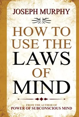 Ako využívať zákony mysle - How to Use the Laws of Mind