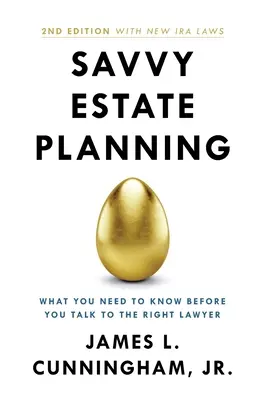 Dôvtipné plánovanie majetku: Čo potrebujete vedieť predtým, ako sa obrátiť na správneho právnika - Savvy Estate Planning: What You Need to Know Before You Talk to the Right Lawyer