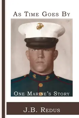 Ako plynie čas: Príbeh jedného mariňáka - As Time Goes By: One Marine's Story