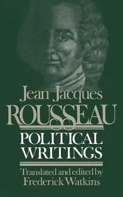 Jean Jacques Rousseau Politické spisy: Rousseau: Spoločenská zmluva, Úvahy o vláde v Poľsku, Ústavný projekt pre Corsi - Jean Jacques Rousseau Political Writings: Containing the Social Contract, Considerations on the Government of Poland, Constitutional Project for Corsi