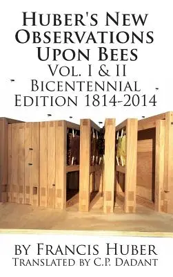 Huberove nové pozorovania o včelách (kompletný zväzok I a II) - Huber's New Observations Upon Bees The Complete Volumes I & II