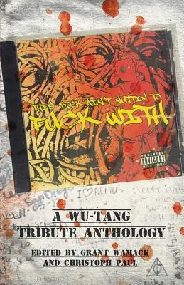 Táto kniha nie je nič, s čím by sa dalo vyjebať: antológia na počesť Wu-Tangu - This Book Ain't Nuttin to Fuck With: A Wu-Tang Tribute Anthology