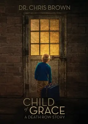 Dieťa milosti: Príbeh z cely smrti - Child of Grace: A Death Row Story
