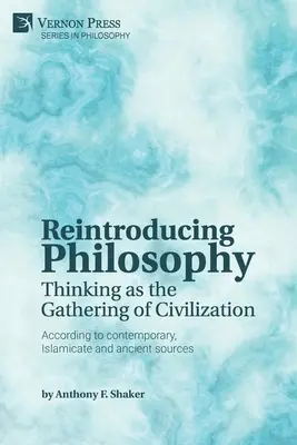 Opätovné zavedenie filozofie: Myslenie ako zhromaždenie civilizácie - Reintroducing Philosophy: Thinking as the Gathering of Civilization