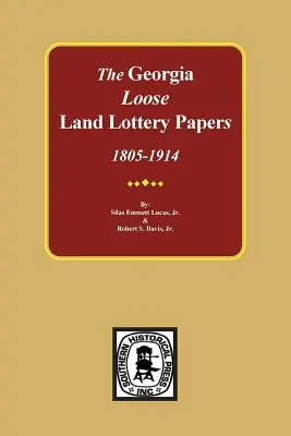 Pozemková lotéria v Georgii (The LOOSE Land Lottery Papers of Georgia), 1805-1914 - The LOOSE Land Lottery Papers of Georgia, 1805-1914