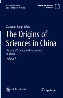 Počiatky vied v Číne: Dejiny vedy a techniky v Číne 1. zväzok - The Origins of Sciences in China: History of Science and Technology in China Volume 1
