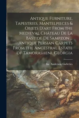 Starožitný nábytok, tapisérie, krbové rúcha a umelecké predmety zo stredovekého zámku Chteau De La Bastide De Sampzon ... Starožitné perzské koberce z Anc - Antique Furniture, Tapestries, Mantelpieces & Objets D'art From the Medieval Chteau De La Bastide De Sampzon ... Antique Persian Carpets From the Anc