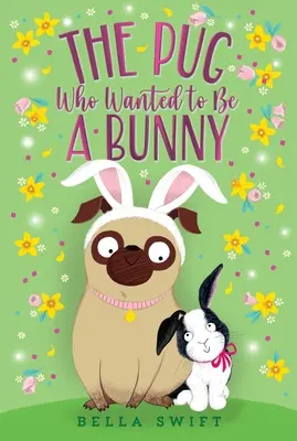 Mopslík, ktorý chcel byť zajačikom - The Pug Who Wanted to Be a Bunny