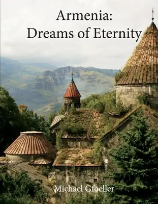 Arménsko: Sny o večnosti - Armenia: Dreams of Eternity