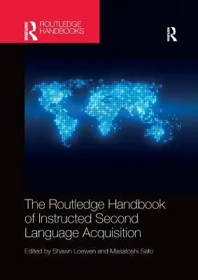 Routledge Handbook of Instructed Second Language Acquisition - The Routledge Handbook of Instructed Second Language Acquisition