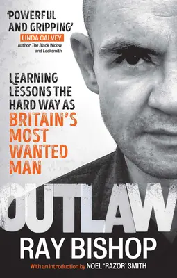 Outlaw: Učenie sa ťažkým spôsobom ako najhľadanejší muž Británie (Outlaw: Learning Lessons the Hard Way as Britain's Most Wanted Man) - Outlaw: Learning Lessons the Hard Way as Britain's Most Wanted Man