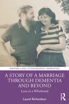 Príbeh manželstva s demenciou a po nej: Láska vo víre - A Story of a Marriage Through Dementia and Beyond: Love in a Whirlwind