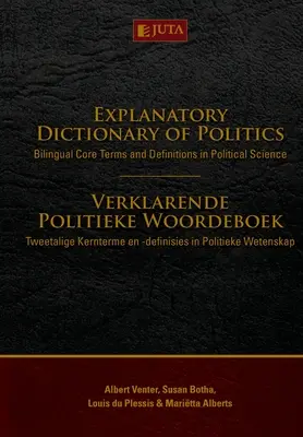 Výkladový slovník politiky: Dvojjazyčný výkladový slovník základných pojmov a definícií z oblasti politológie - Explanatory Dictionary of Politics: Bilingual core terms and definitions in political science