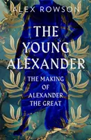 Mladý Alexander - Ako vznikol Alexander Veľký - Young Alexander - The Making of Alexander the Great