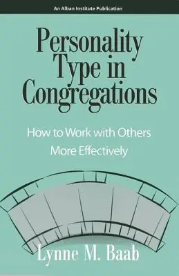 Typ osobnosti v zboroch: Ako efektívnejšie spolupracovať s ostatnými? - Personality Type in Congregations: How to Work with Others More Effectively