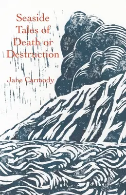 Prímorské príbehy o smrti alebo zničení - Seaside Tales of Death or Destruction