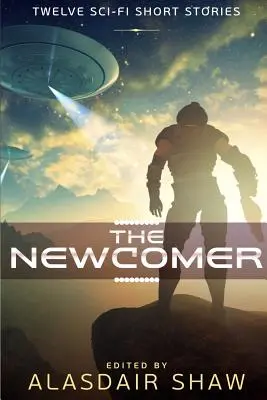 Nováčik: Dvanásť sci-fi poviedok - The Newcomer: Twelve Sci-fi Short Stories