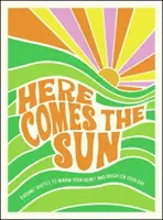 Prichádza slnko - žiarivé citáty, ktoré vás zahrejú pri srdci a rozjasnia váš deň - Here Comes the Sun - Radiant Quotes to Warm Your Heart and Brighten Your Day