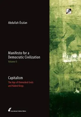 Kapitalizmus: Vek demaskovaných bohov a nahých kráľov - Capitalism: The Age of Unmasked Gods and Naked Kings
