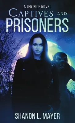 Zajatci a väzni: román Jen Riceovej - Captives and Prisoners: a Jen Rice novel
