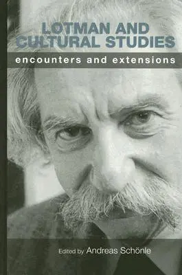 Lotman a kultúrne štúdie: Stretnutia a rozšírenia - Lotman and Cultural Studies: Encounters and Extensions
