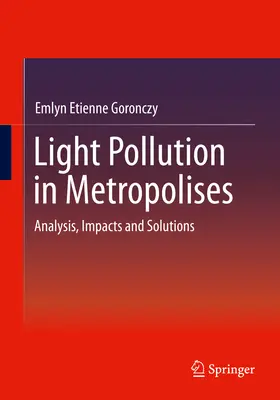 Svetelné znečistenie v metropolách: Analýza, dopady a riešenia - Light Pollution in Metropolises: Analysis, Impacts and Solutions