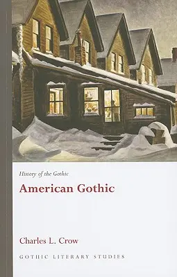 Dejiny gotiky: Americká gotika - History of the Gothic: American Gothic