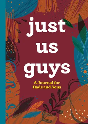 Len my chlapci: Denník pre otcov a synov - Just Us Guys: A Journal for Dads and Sons